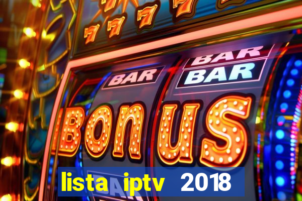 lista iptv 2018 gratis atualizada futebol